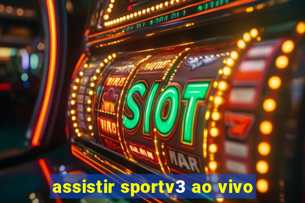 assistir sportv3 ao vivo